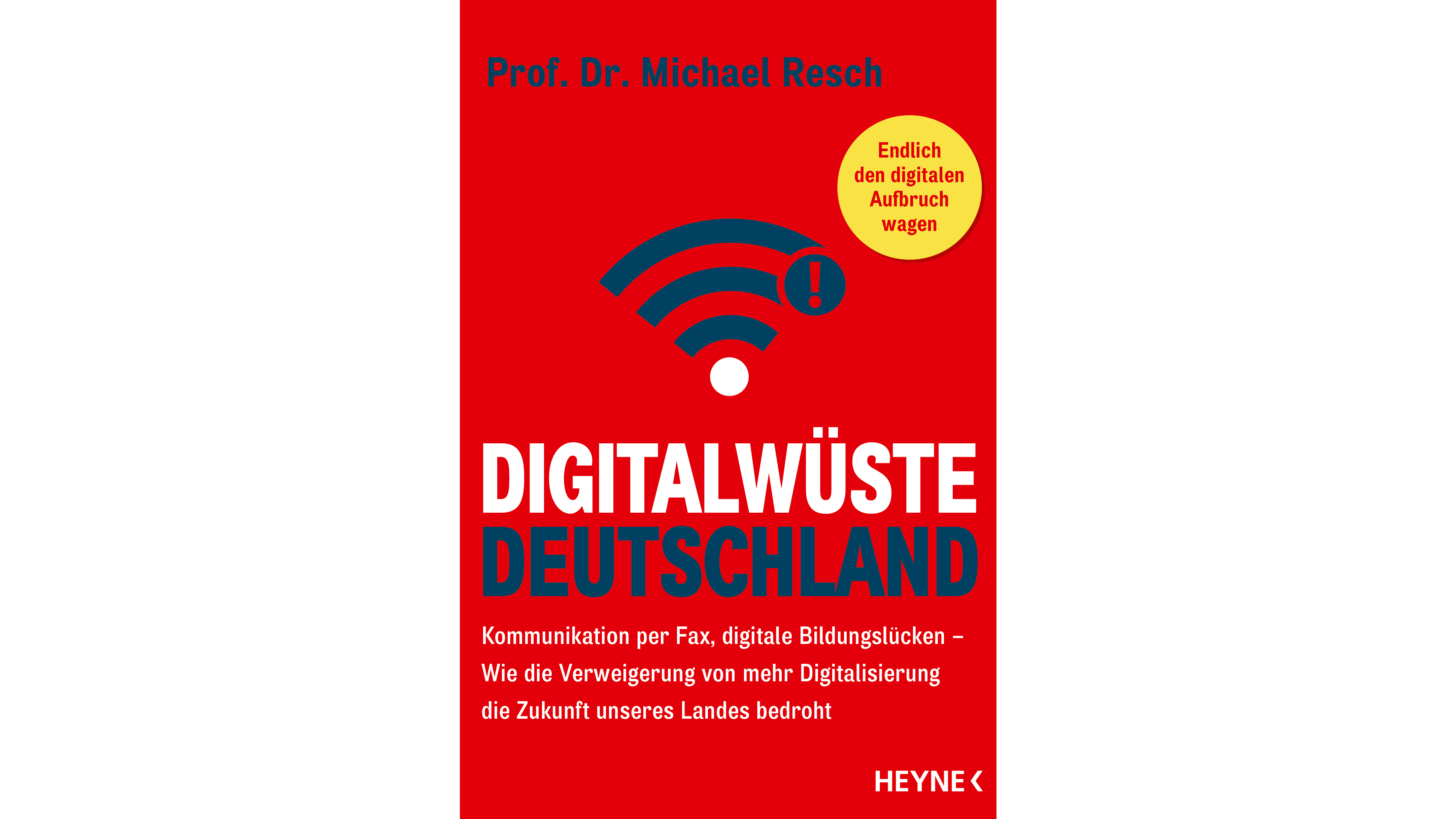 Buchcover: "Digital­wüste Deutsch­land - Kommunikation per Fax, digitale Bildungs­lücken – Wie die Verweigerung von mehr Digita­lisierung die Zukunft unseres Landes bedroht"